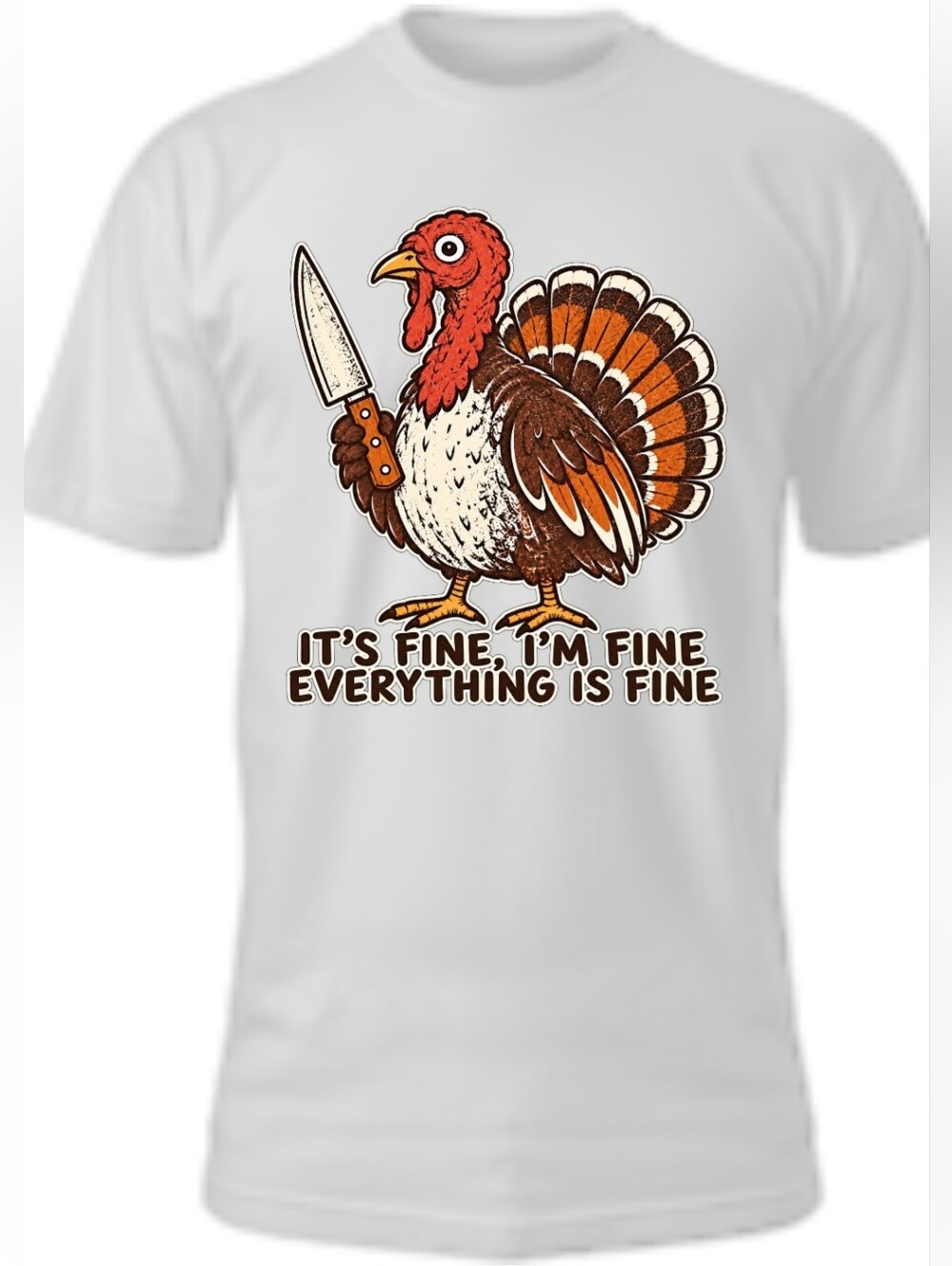 Funny Thanksgiving Turkey "Everything Is Fine" T-Shirt sizes SM-5XL